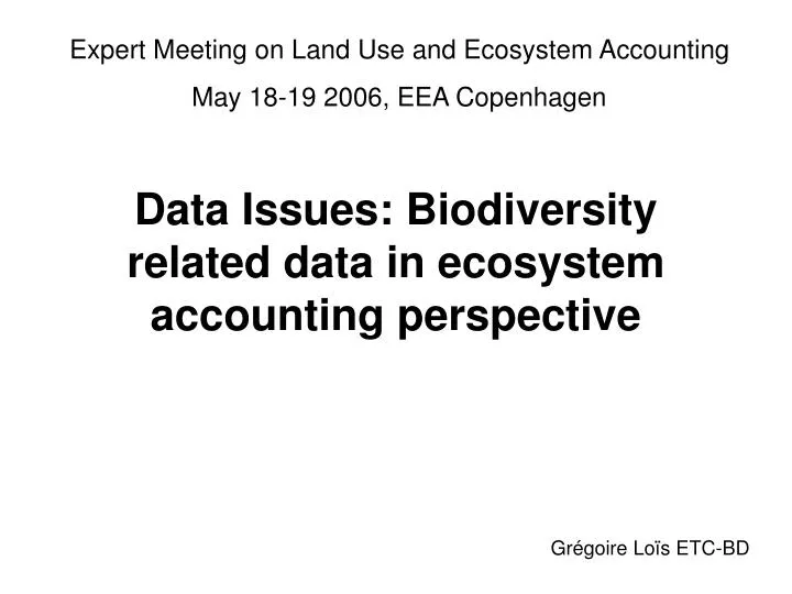 data issues biodiversity related data in ecosystem accounting perspective