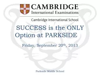 SUCCESS is the ONLY Option at PARKSIDE