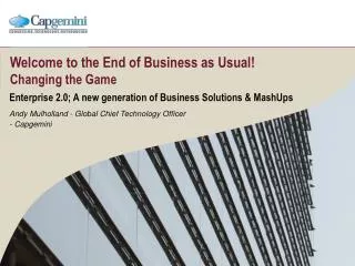 Welcome to the End of Business as Usual! Changing the Game
