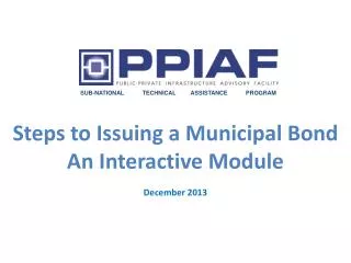 Steps to Issuing a Municipal Bond An Interactive Module December 2013