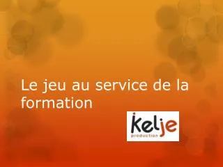 le jeu au service de la formation