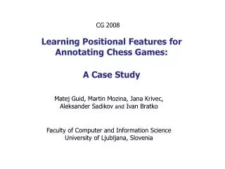 Learning Positional Features for Annotating Chess Games : A Case Study