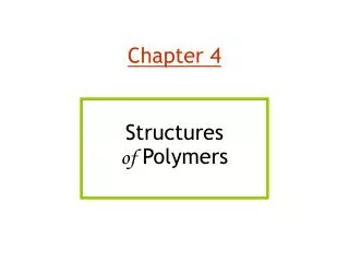 Chapter 4 Structures of Polymers