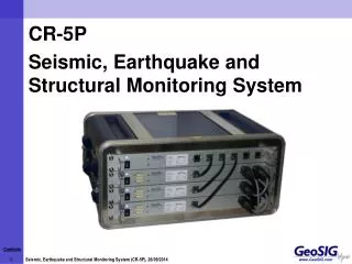 CR-5P Seismic, Earthquake and Structural Monitoring System