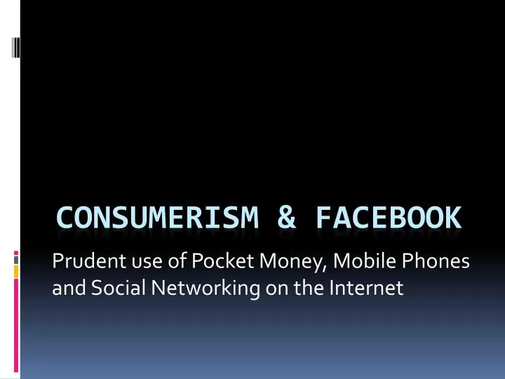 prudent use of pocket money mobile phones and social networking on the internet