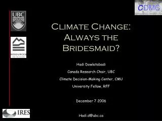 Climate Change: Always the Bridesmaid?