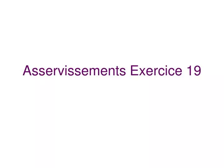 asservissements exercice 19