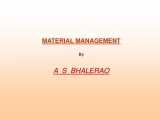 MATERIAL MANAGEMENT By A S BHALERAO