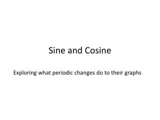 Sine and Cosine