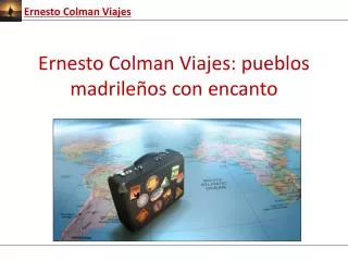 Ernesto Colman Viajes: escapadas llenas de vitalidad