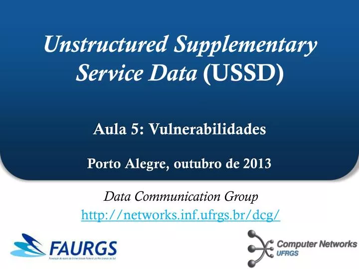 unstructured supplementary service data ussd aula 5 vulnerabilidades porto alegre outubro de 2013