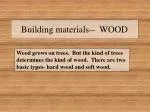 Building materials-- WOOD - slide 1