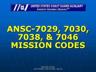 ANSC-7029, 7030, 7038, &amp; 7046 MISSION CODES