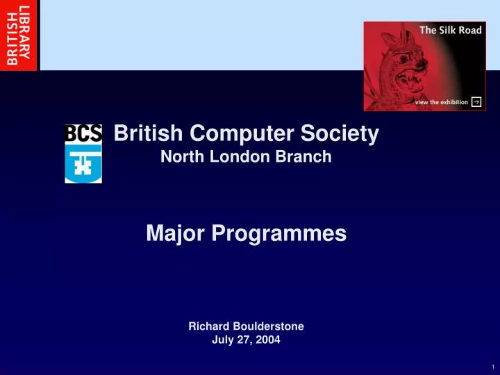 british computer society north london branch major programmes richard boulderstone july 27 2004