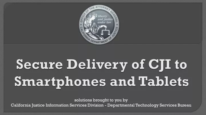 secure delivery of cji to smartphones and tablets
