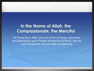 In the Name of Allah, the Compassionate, the Merciful