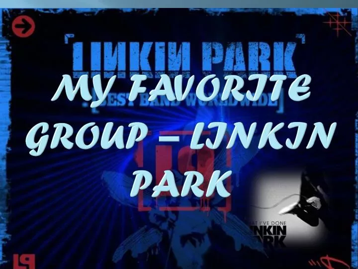 my favorite group linkin park