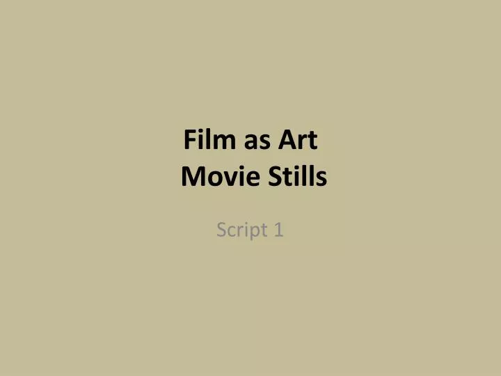 film as art movie s tills