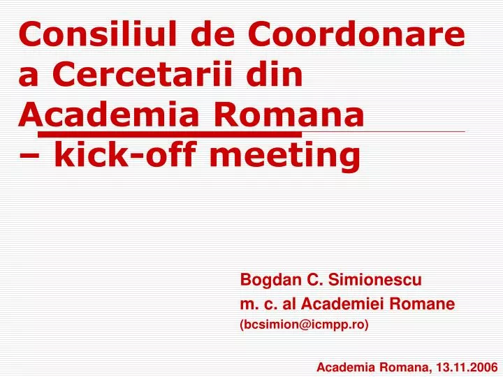 consiliul de coordonare a cercetarii din academia romana kick off meeting