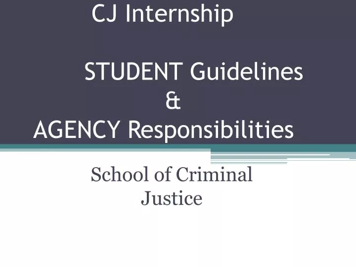 cj internship student guidelines agency responsibilities