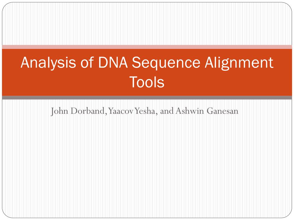 PPT - Analysis of DNA Sequence Alignment Tools PowerPoint Presentation ...