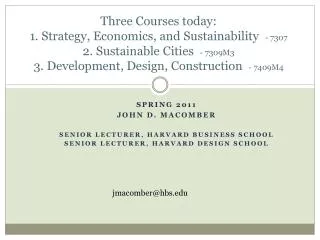 Spring 2011 John d. macomber Senior lecturer, harvard business school