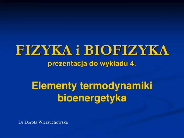 fizyka i biofizyka prezentacja do wyk adu 4