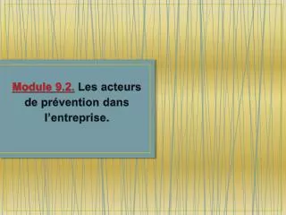 module 9 2 les acteurs de pr vention dans l entreprise