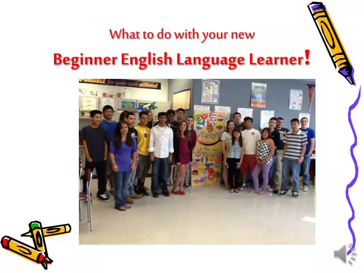 what to do with your new beginner english language learner