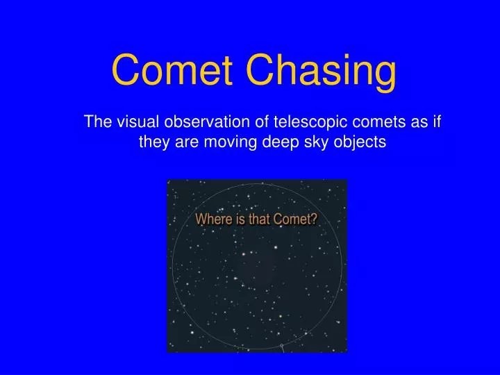 comet chasing