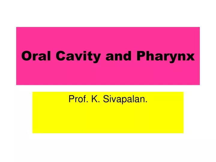 oral cavity and pharynx