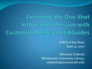 Extending the One-Shot Instructional Session with Customized Research LibGuides