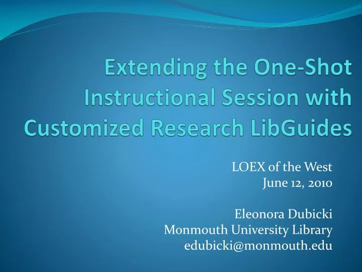 extending the one shot instructional session with customized research libguides