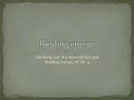 Binding energy - slide 1