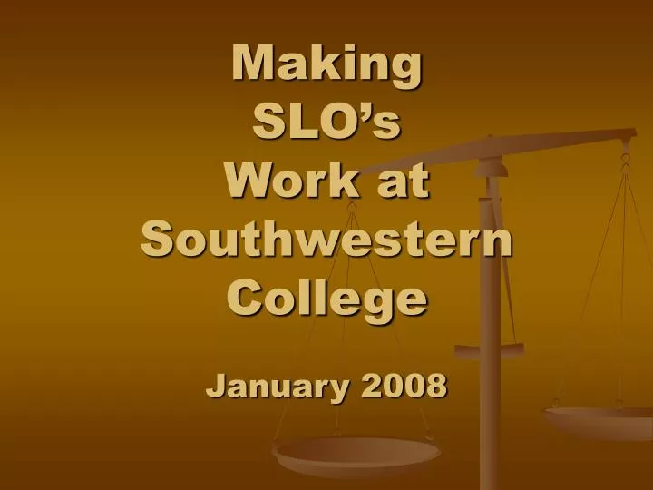 making slo s work at southwestern college january 2008
