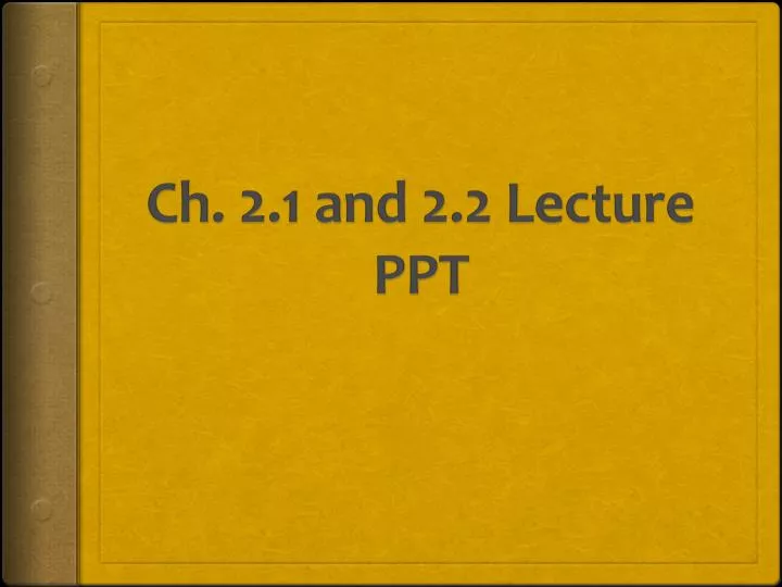 ch 2 1 and 2 2 lecture ppt