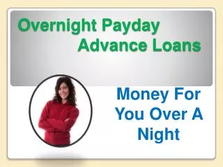 Overnight Payday Advance Loans- Additional Cash Help In Simp