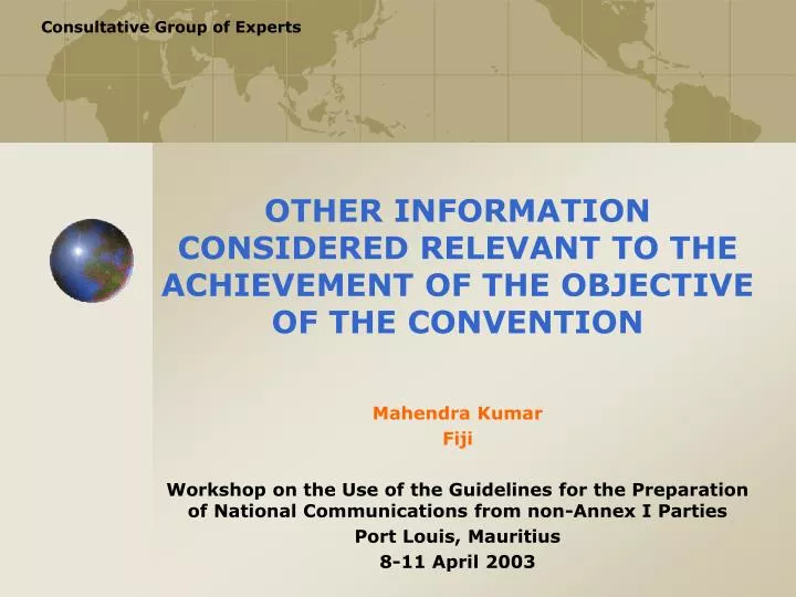 other information considered relevant to the achievement of the objective of the convention