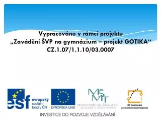 vypracov no v r mci projektu zav d n vp na gymn zium projekt gotika cz 1 07 1 1 10 03 0007