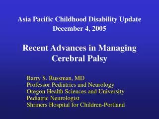Barry S. Russman, MD Professor Pediatrics and Neurology Oregon Health Sciences and University