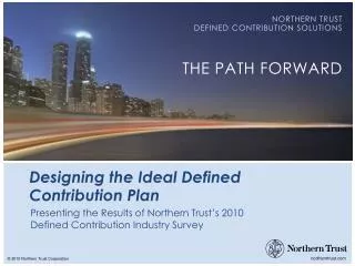 NORTHERN TRUST DEFINED CONTRIBUTION SOLUTIONS THE PATH FORWARD
