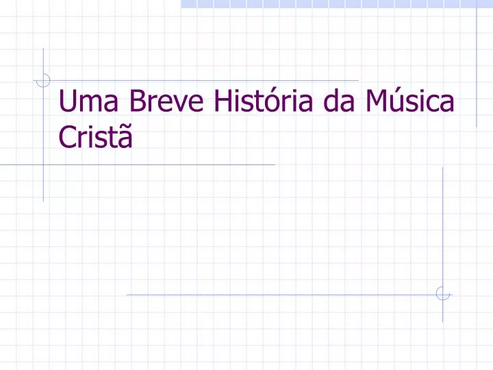 uma breve hist ria da m sica crist