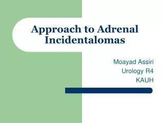 Approach to Adrenal Incidentalomas