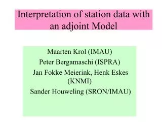 Interpretation of station data with an adjoint Model