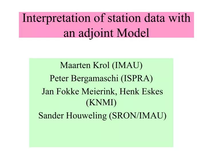 interpretation of station data with an adjoint model