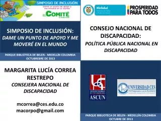 MARGARITA LUCÍA CORREA RESTREPO CONSEJERA NACIONAL DE DISCAPACIDAD mcorrea@ces.co