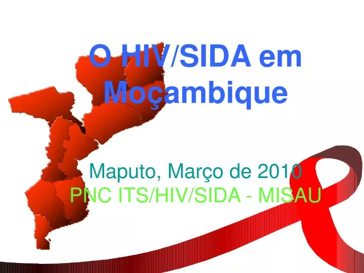 o hiv sida em mo ambique maputo mar o de 2010 pnc its hiv sida misau