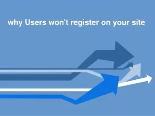 Why users won’t register on your site