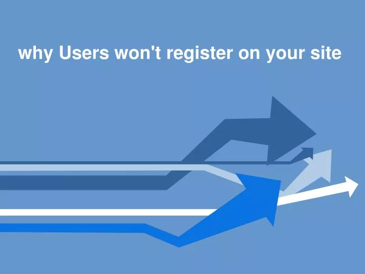 why users won t register on your site