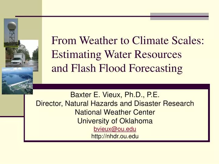 from weather to climate scales estimating water resources and flash flood forecasting